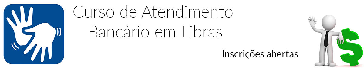 Curso de atendimento bancário em libras